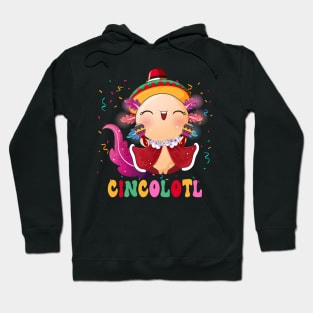 Cincolotl Mexican Salamander Funny Axolotl Mexico Hoodie